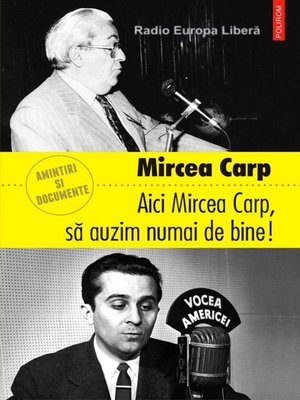 cover image of Aici Mircea Carp, să auzim numai de bine!